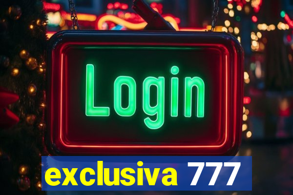 exclusiva 777